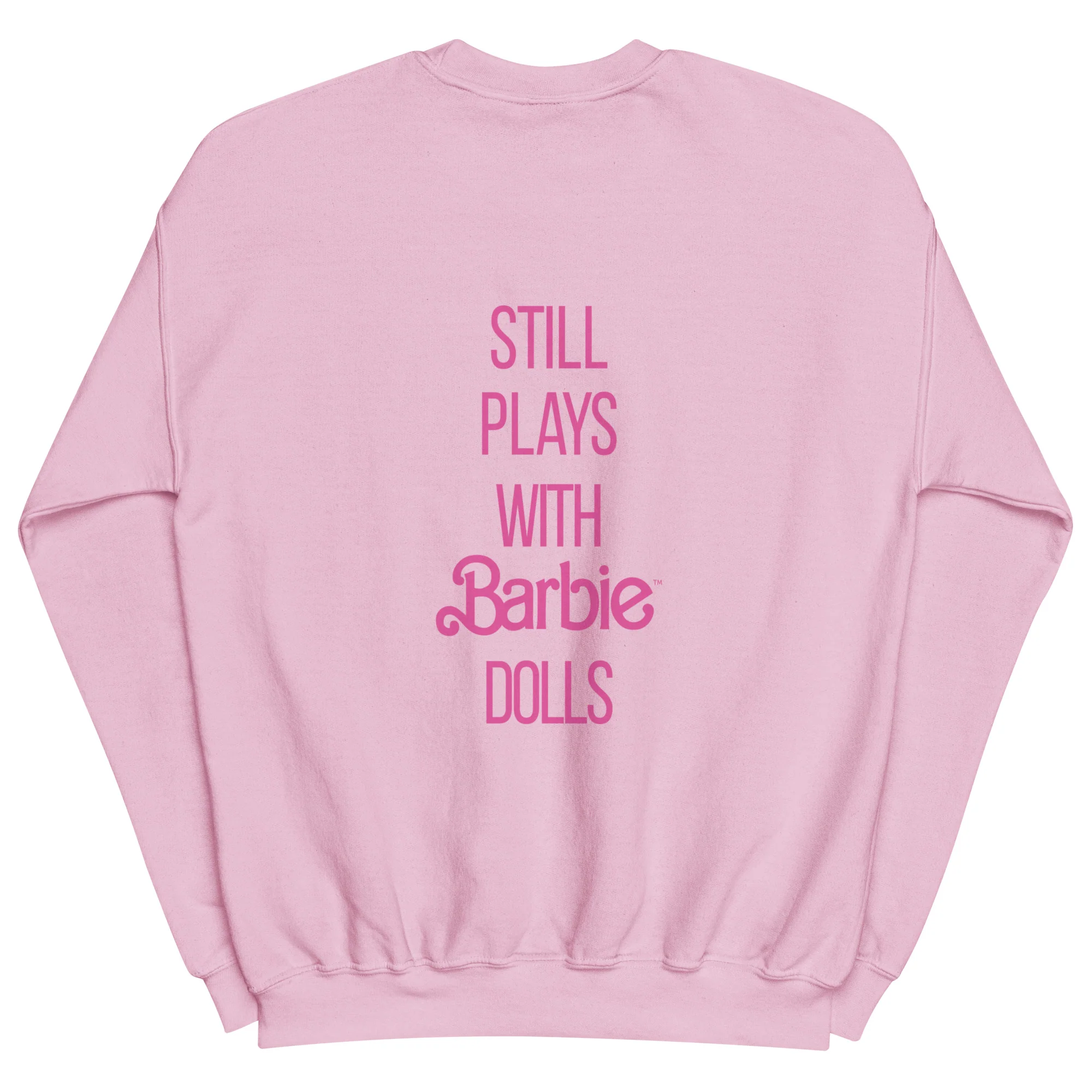 Barbie Still Plays with Barbie Dolls Pink Sweatshirt - Image 6